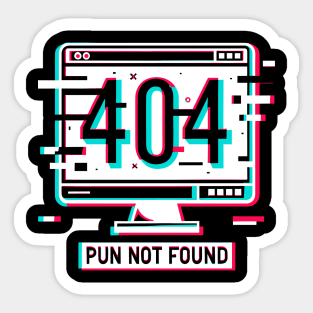 Error 404 Pun Not Found Sticker